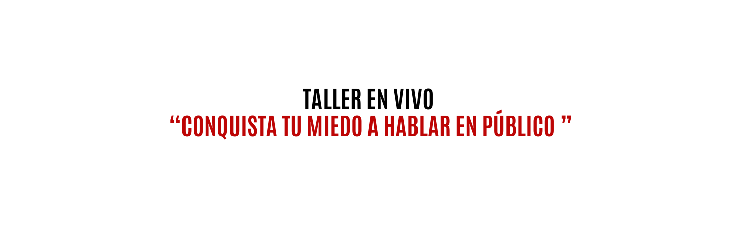 Taller en vivo Conquista tu miedo a hablar en público
